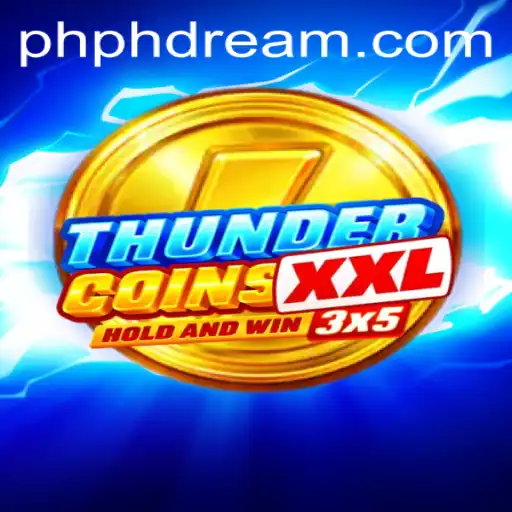 Exploring ThunderCoinsXxl: An Engaging Adventure with phdream